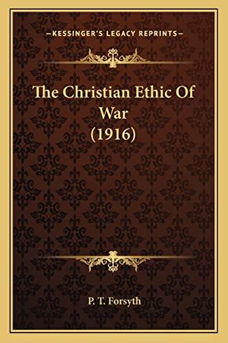 The Christian Ethic of War