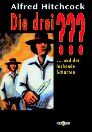 Die drei ??? und der lachende Schatten (Die drei Fragezeichen, #12).