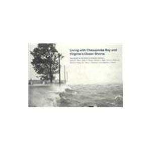 Living with the Chesapeake Bay and Virginia's Ocean Shores (Living with the Shore) by Ward, Larry G., Rosen, Peter S., Neal, William J., Pilkey Jr (1988) Paperback