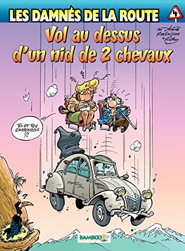 Les damnés de la route - Tome 4 - Vol au dessus d'un nid de 2 CV