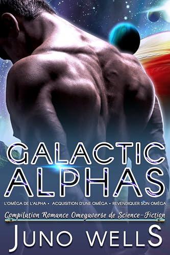 Galactic Alphas: Compilation Romance Omegaverse de Science-Fiction