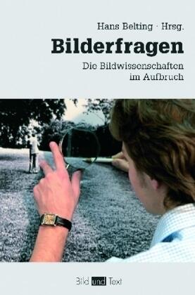 Bilderfragen. Bildwissenschaften im Aufbruch