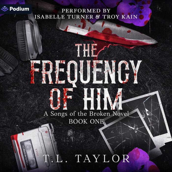 The Frequency of Him: Songs of the Broken, Book 1