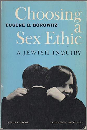 Choosing a Sex Ethic: A Jewish Inquiry