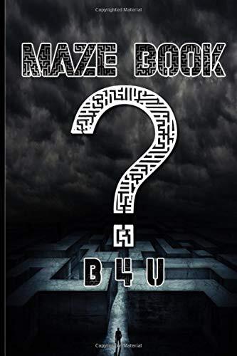 MAZE BOOK B 4 U: Adult Activity Book : Mazes Complicated-By: SK DESIGNS