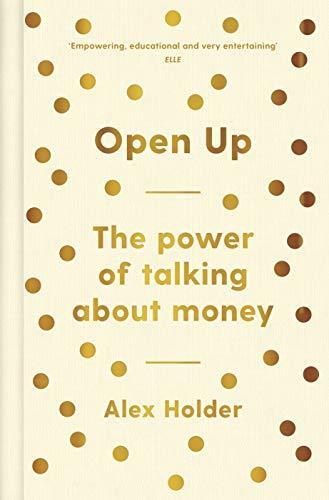 Open Up: Why Talking About Money Will Change Your Life
