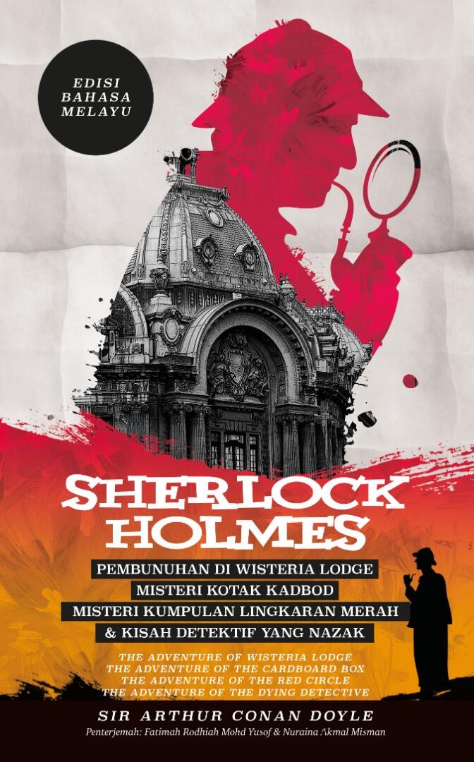 Sherlock Holmes: Pembunuhan di Wisteria Lodge, Misteri Kotak Kadbod, Misteri Kumpulan Lingkaran Merah & Kisah Detektif yang Nazak