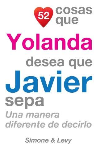 52 Cosas Que Yolanda Desea Que Javier Sepa: Una Manera Diferente de Decirlo