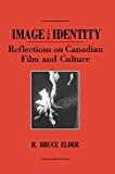 Image and Identity: Reflections on Canadian Film and Culture