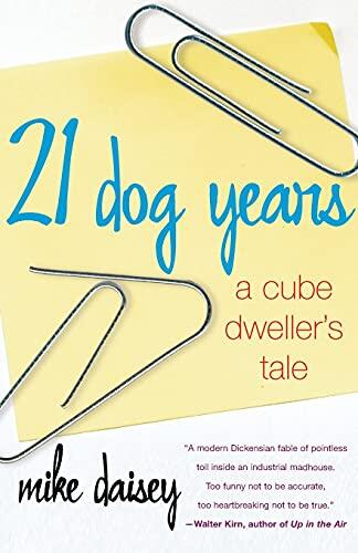 21 Dog Years: A Cube Dweller's Tale