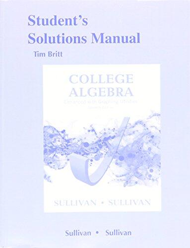 Student's Solutions Manual for College Algebra Enhanced with Graphing Utilities