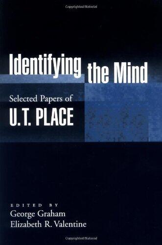 Identifying the Mind: Selected Papers of U. T. Place: Selected Papers of U.T. Place