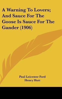 A Warning To Lovers; And Sauce For The Goose Is Sauce For The Gander