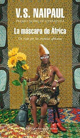La máscara de África: Un viaje por las creencias africanas