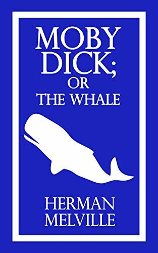 Moby-Dick; or, The Whale (Illustrated) by Herman Melville