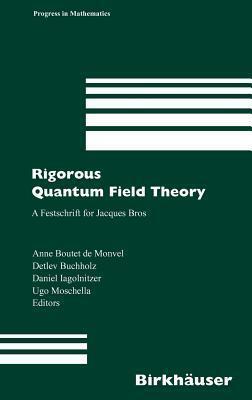 Rigorous Quantum Field Theory: A Festschrift for Jacques Bros