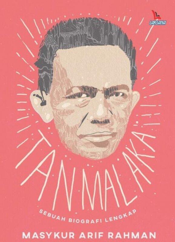 Tan Malaka Sebuah Biografi Lengkap