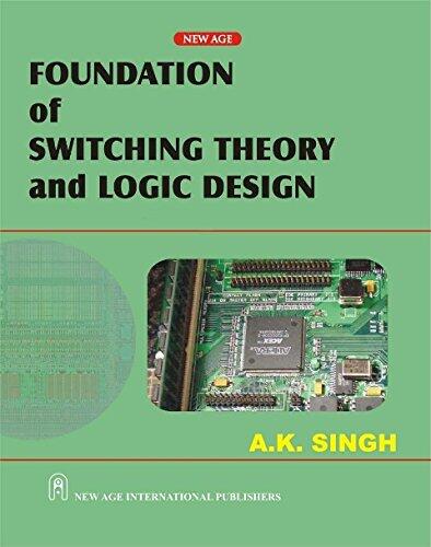 Foundation of Switching Theory and Logic Design