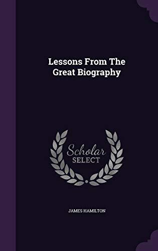 Lessons From The Great Biography