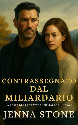 Contrassegnato dal miliardario: La serie The Billionaire Protectors - Libro 3