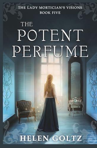 The Potent Perfume: A historical psychic romance mystery