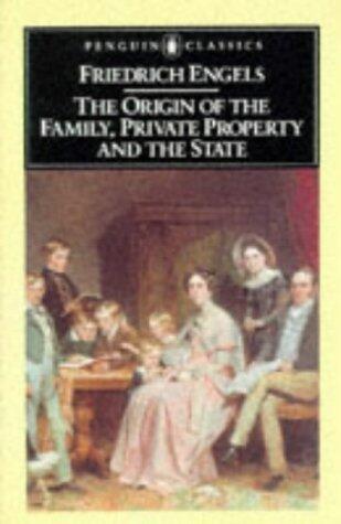 Penguin Classics Origins Of Family Private Property And State by Frederich Engels