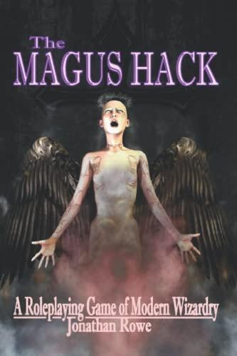 The Magus Hack: A Roleplaying Game of Modern Wizardry