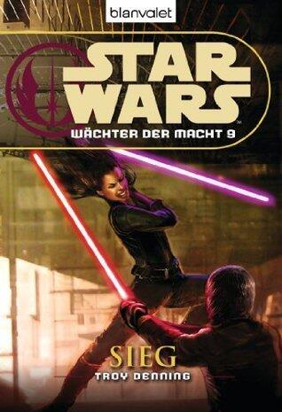 Star Wars Wächter der Macht 9: Sieg (Die Wächter-der-Macht-Reihe)