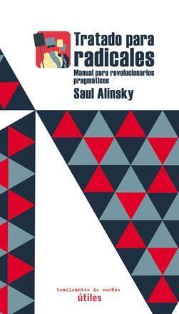 Tratado para radicales. Manual para revolucionarios pragmáticos.