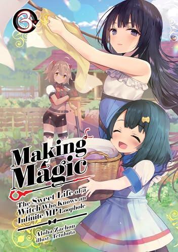 Making Magic: The Sweet Life of a Witch Who Knows an Infinite MP Loophole: Volume 3