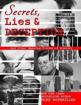 Secrets, Lies and Deception: Top-Secret Presidential Telephone Transcripts, Letters, Documents and Other Amazing Pieces of History