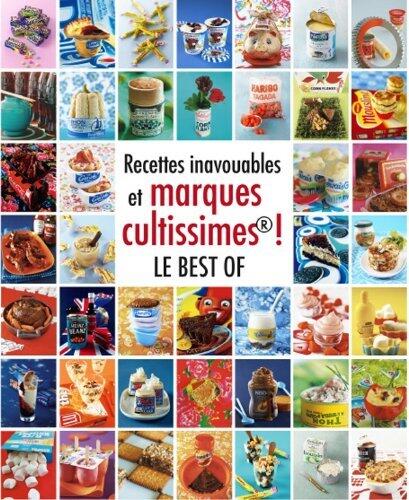 recettes inavouables et marques cultissimes ! le best of