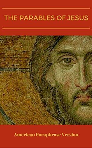 The Parables of Jesus: American Paraphrase Version