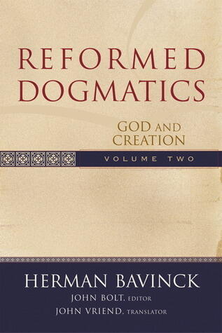 Reformed Dogmatics (Volume 2): God and Creation