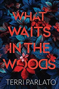 What Waits in the Woods