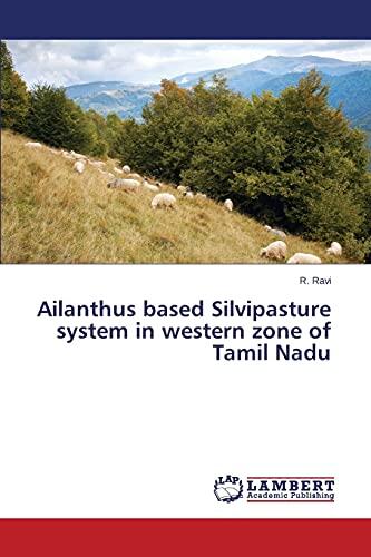 Ailanthus Based Silvipasture System in Western Zone of Tamil Nadu