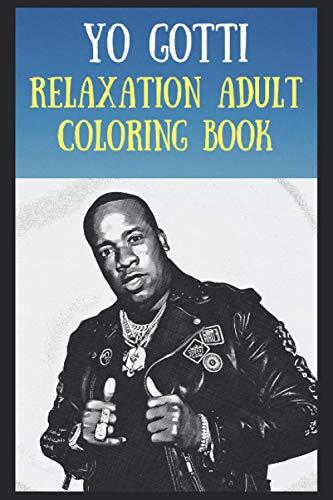 Relaxation Adult Coloring Book: Yo Gotti