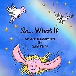 So...What If?