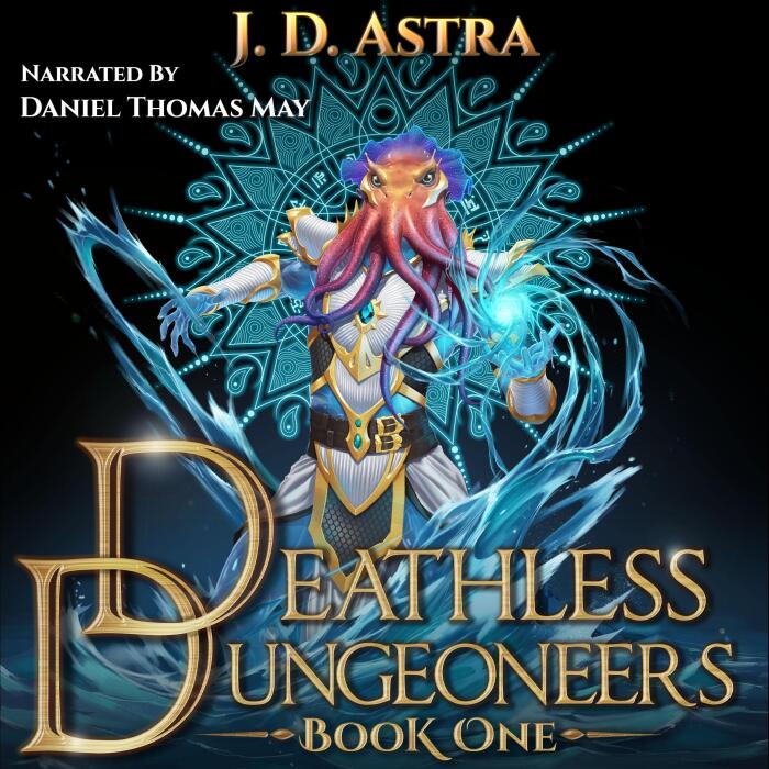 Deathless Dungeoneers: A LitRPG Dungeon Diver Adventure