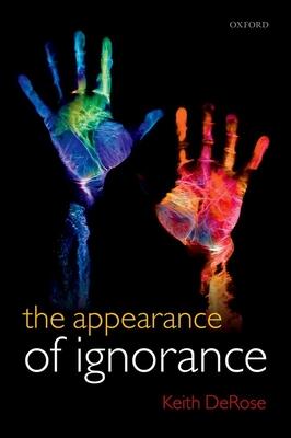 The Appearance of Ignorance: Knowledge, Skepticism, and Context, Volume 2