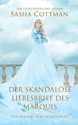 Der skandalöse Liebesbrief des Marquis: Der Herzog von Strathmore 1