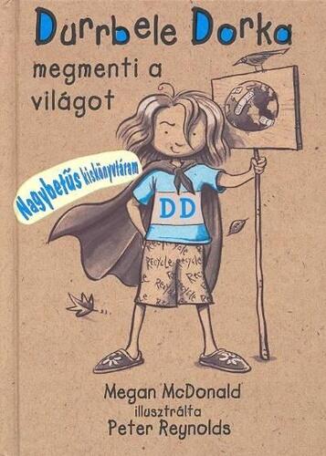 Durrbele Dorka megmenti a világot