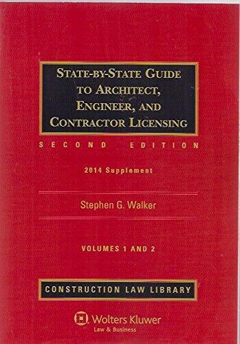 State by State Guide to Architect, Engineer, and Contractor Licensing Second Edition 2014 Supplement Volumes 1 and 2