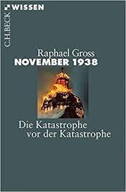 November 1938: Die Katastrophe vor der Katastrophe
