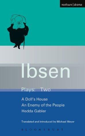 Ibsen Plays: 2: A Doll's House; An Enemy of the People; Hedda Gabler