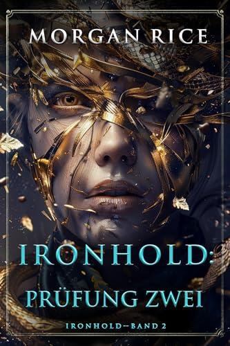 Ironhold: Prüfung Zwei (Band 2 der Ironhold-Serie)