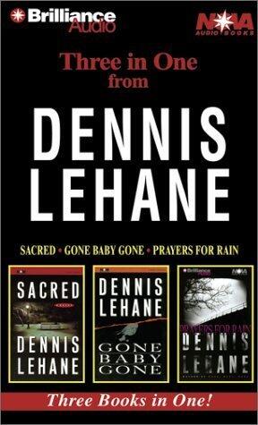 Dennis Lehane Collection: Sacred, Gone Baby Gone, Prayers for Rain