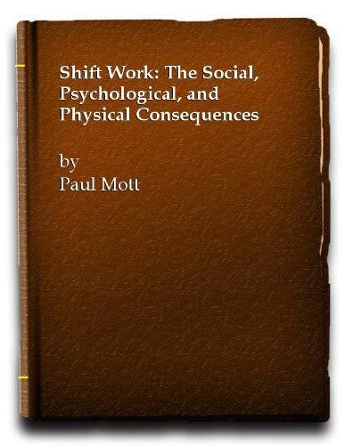 Shift Work: The Social, Psychological, and Physical Consequences