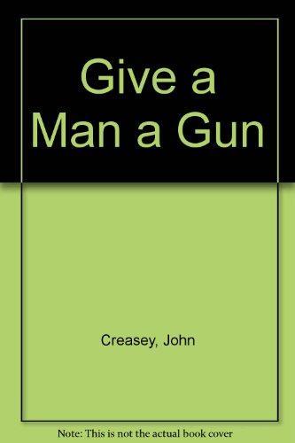 Give a Man a Gun