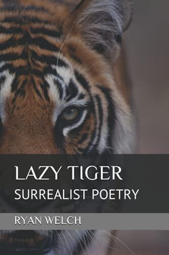 Lazy Tiger: Surrealist Poetry